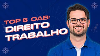 DIREITO DO TRABALHO NA OAB: Descubra  5 conteúdos FAVORITOS da FGV!