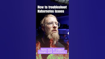 How to troubleshoot Kubernetes issues