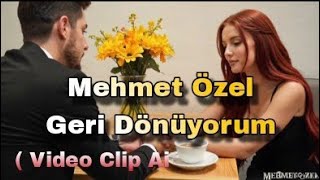 Mehmet Özel Geri Dönüyorum (Aİ Clip)