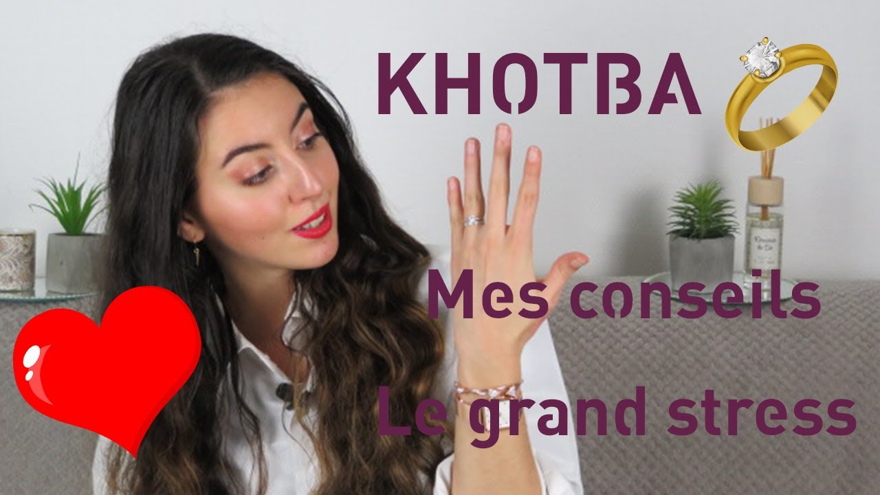 La KHOTBA 💍 Demande en mariage (Mes conseils) YouTube
