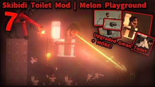 Upgraded Gman Skibiditoilet + More | Skibidi Toilet Mod | Melon Playground