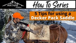 5 Tips for using a Decker Pack Saddle