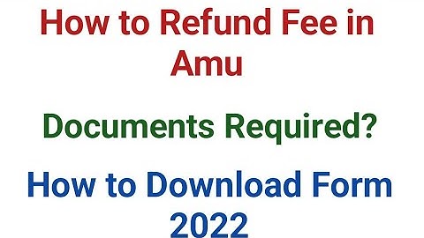 AMU | Fee ReFund | How To Refund Fee In Amu 2022 | Documents Required Amu fee Refund Process 2022