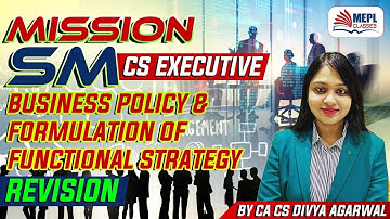 Mission SM - CS Executive | Business Policy & Formulation of Functional Strategy | Divya Agarwal