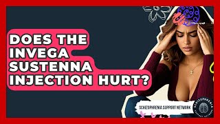 Does The Invega Sustenna Injection Hurt? - Schizophrenia Support Network