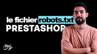 Créer et modifier le fichier robots.txt sur PrestaShop