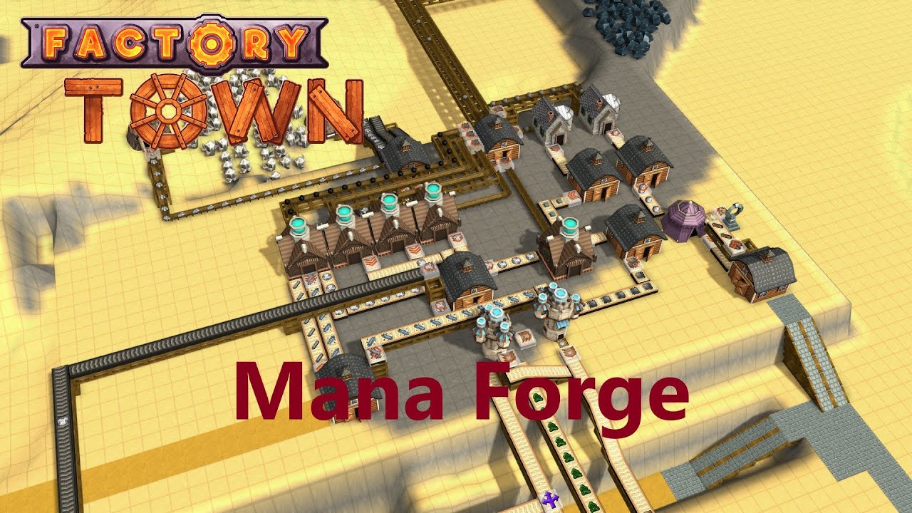 Factory Town ep10 - Early Mana forge