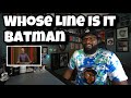 Whose Line Is It Anyway - Batman | REACTION