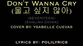Don't Wanna Cry - Ysabelle Cuevas Cover (LYRICS VIDEO)