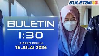 Buletin 1:30, 15 Julai 2026