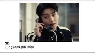 Jungkook : 3D ( no Rap )