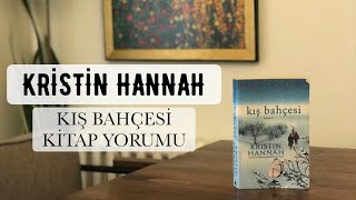 Kristin Hannah | Kış Bahçesi | Kitap Yorumu