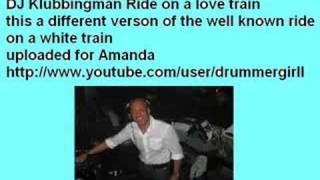 Vignette de la vidéo "DJ Klubbingman Ride on a love train"