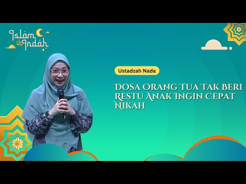 Dosa Orang Tua Tak Beri Restu Anak Ingin Cepat Nikah - Ceramah Ustz. Nada