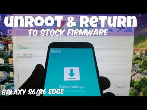 Samsung Galaxy S6/ S6 Edge Unroot & Return To Stock Firmware Tutorial