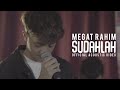 Megat rahim  sudahlah official acooustic