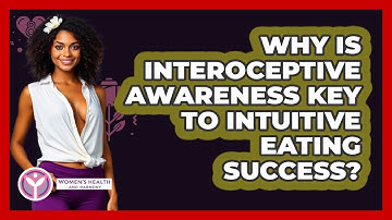 Why Is Interoceptive Awareness Key To Intuitive Eating Success? - Women
