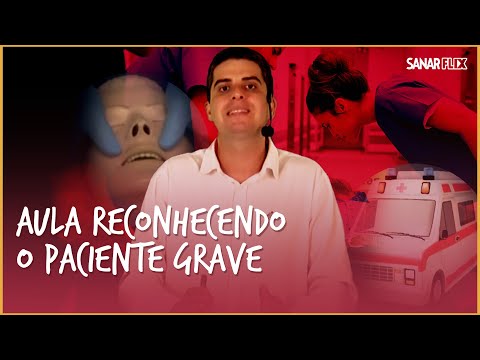 Reconhecendo o Paciente Grave #SanarFlix