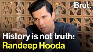 History is not truth: Randeep Hooda