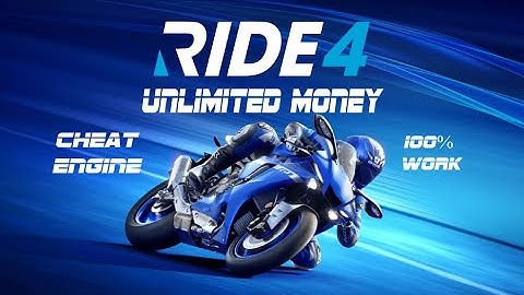 RIDE 4 HOW TO HACK UNLIMITED MONEY 100% WORK TUTORIAL USING CHEAT ENGINE