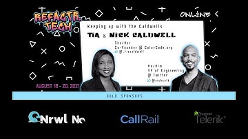 Keeping up with the Caldwells with Tia and Nick Caldwell | REFACTR.TECH 2021