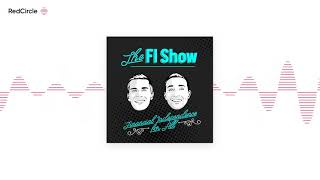 The FI Show - Money = Flexibility & Options