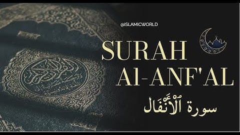 8.Surah Al-Anfal-سورة ٱلْأَنْفَال : "Insights into Quranic Narratives and Guidance"