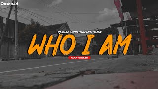 DJ Who i Am - ALAN WALKER || KOPLO REMIX VIRAL TIK TOK (OASHU id remix)