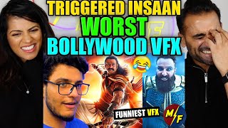 TRIGGERED INSAAN | Worst VFX in Bollywood Ever | REACTION!!