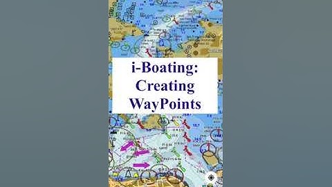 i-Boating: Creating New WayPoints