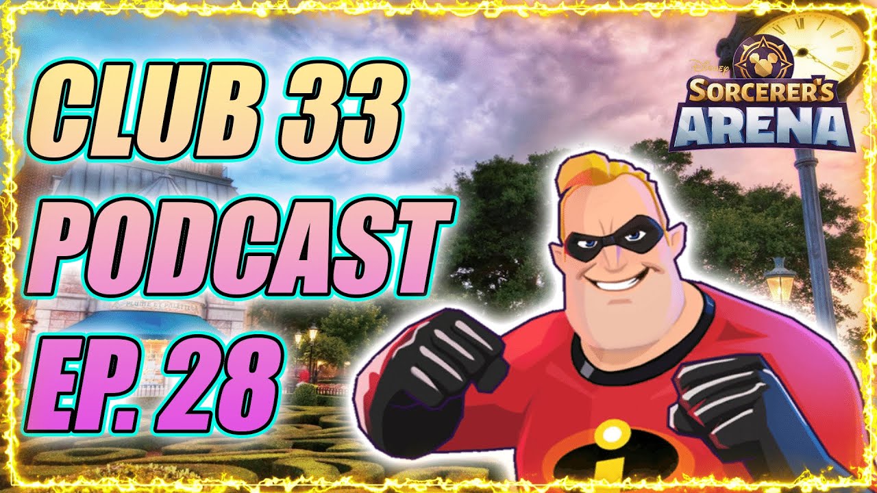 The Club 33 Podcast Ep 28 Disney Sorcerer's Arena Last Episode of