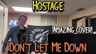 Hostage - Don't Let Me Down (Cover) [REACTION]