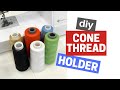 3 Simple Ways To Make a Cone Thread Holder