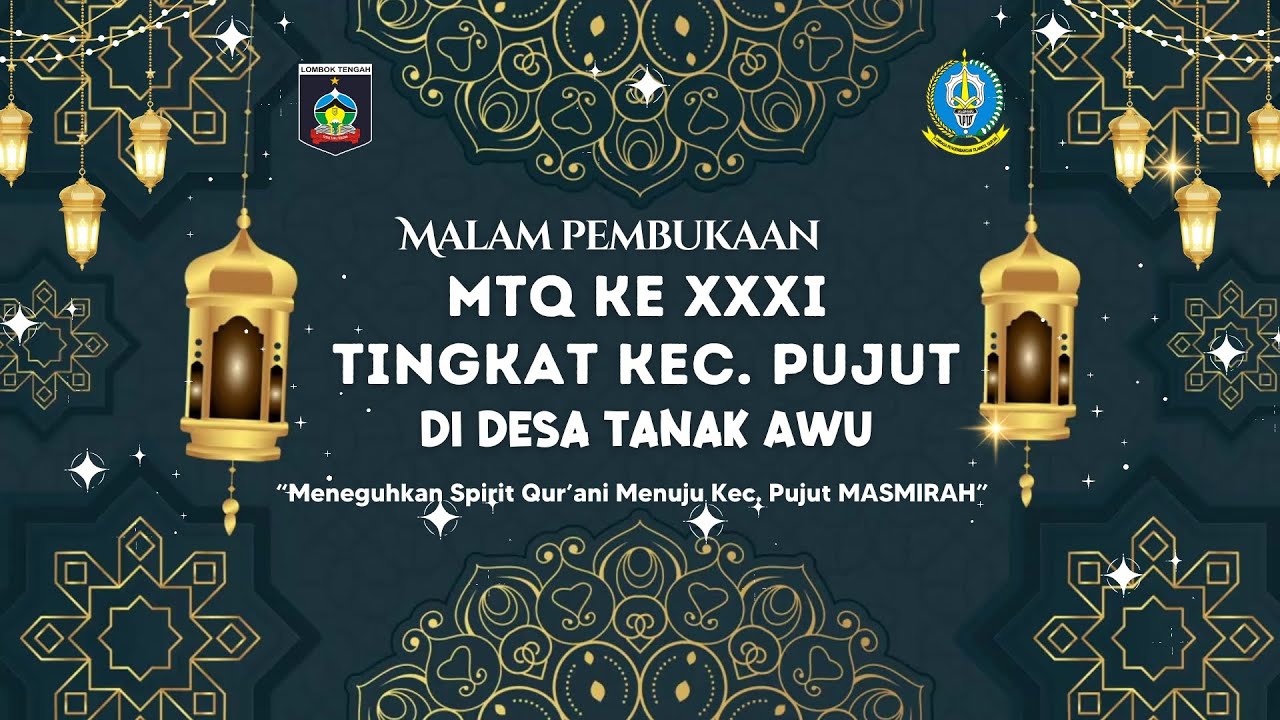 MALAM PEMBUKAAN MTQ XXXI TINGKAT KEC. PUJUT DI DESA TANAK AWU