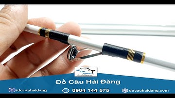 HƯỚNG DẪN QUẤN CHỈ KHOEN CẦN CÂU CÁ 3 KHÚC @Hải Đăng Đồ Câu