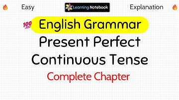 Present Perfect Continuous Tense | Present Perfect Continuous Tense in English Grammar