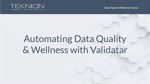 Automating Data Quality and Wellness with Validatar