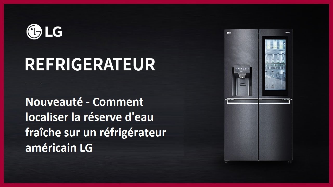 Localiser la réserve d'eau fraîche sur un réfrigérateur américain LG 