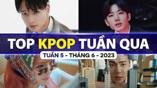 Top Kpop Nhiều Lượt Xem Nhất Tuần Qua | Tuần 5 - Tháng 6 (2023)
