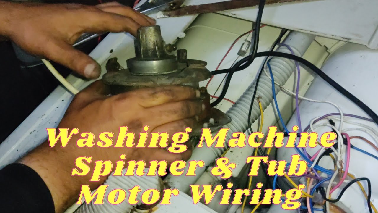 Washing Machine Spinner & Tub Motor Wiring