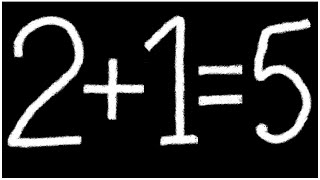 2 + 1 = 5 Proof | Breaking the rules of Mathematics Information