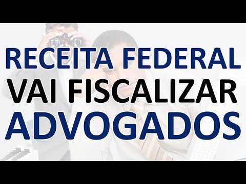 RECEITA FEDERAL VAI FISCALIZAR ADVOGADOS