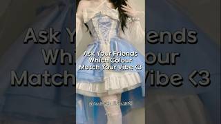 Ask Your Friends Which Colour Match Your Vibe