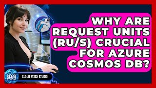 Famous Why Are Request Units (RU/s) Crucial For Azure Cosmos DB? - Cloud Stack Studio Profile