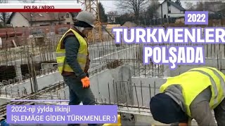 POLŞA İŞLEMÄGE GİDEN TÜRKMENLERİN İŞLEÝÄN ÝERİ