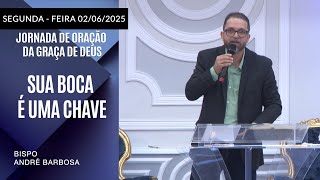 Sua boca é uma chave. Segunda - feira  02/06/2025