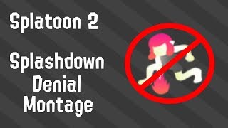 Splashdown Denial montage [Splatoon 2]