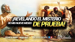 ¡REVELANDO EL MISTERIO DE MIS NUEVE MESES DE PRUEBA! - Pastor Nahum Rosario - Dom 5 Mayo, 2024