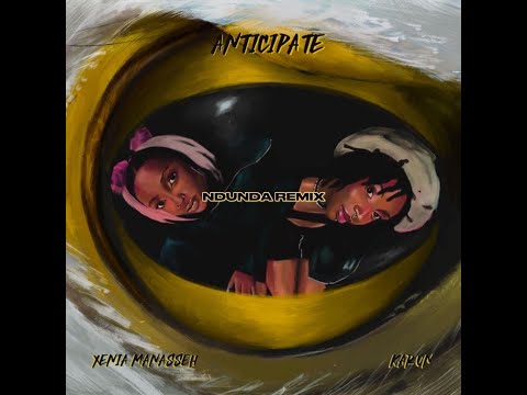 Xenia Manasseh - Anticipate ft Karun(Ndunda Remix)