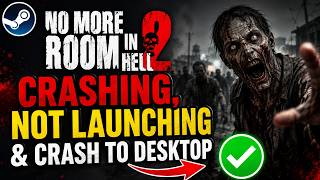 Fix No More Room in Hell 2 Crashing, Not Launching & Crash to Desktop (Easy fix)